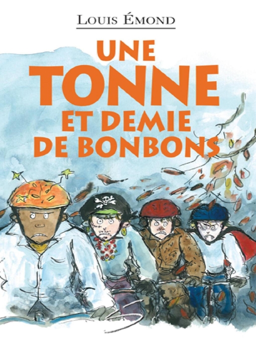 Title details for Une tonne et demie de bonbons by Louis Émond - Available